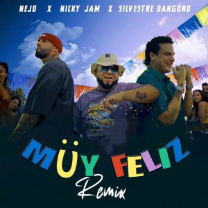 Ñejo Ft Nicky Jam Y Silvestre Dangond – Muy Feliz (Remix)